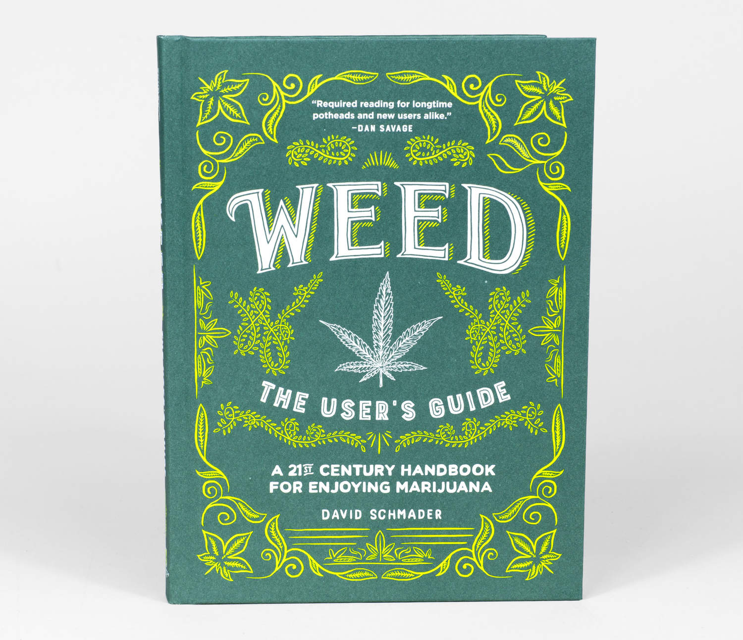 The User's Guide  A 21st Century Handbook for Enjoying Marijuana by David Schmader